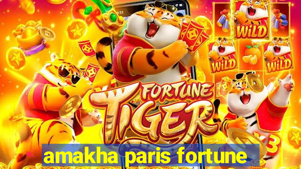 amakha paris fortune