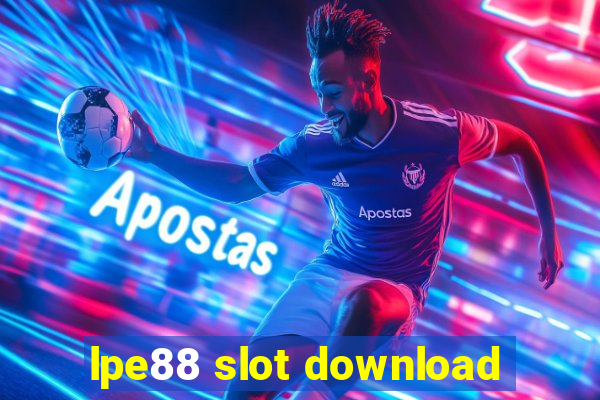 lpe88 slot download