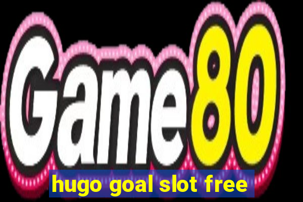 hugo goal slot free