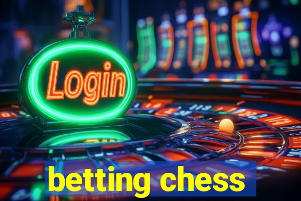 betting chess