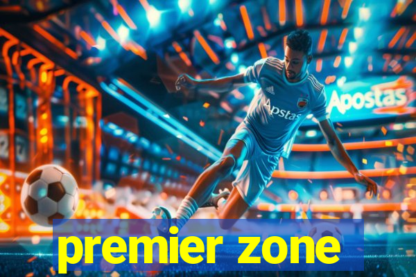 premier zone