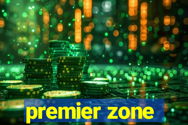 premier zone