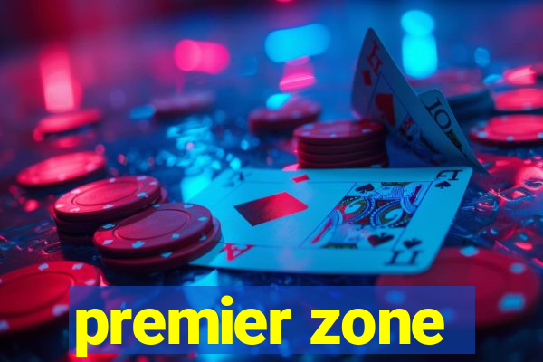 premier zone