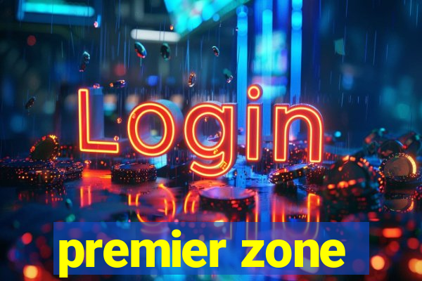 premier zone