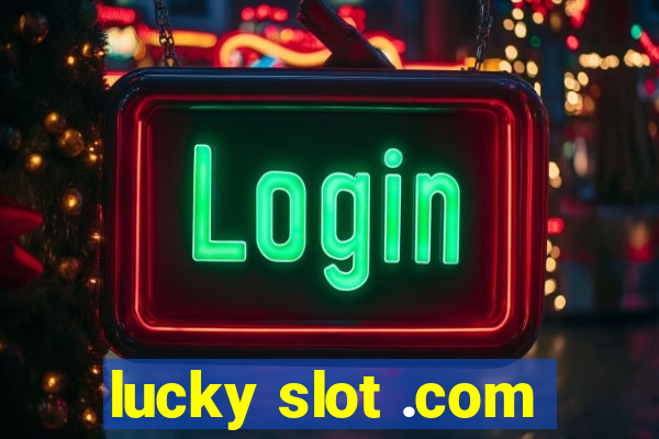 lucky slot .com