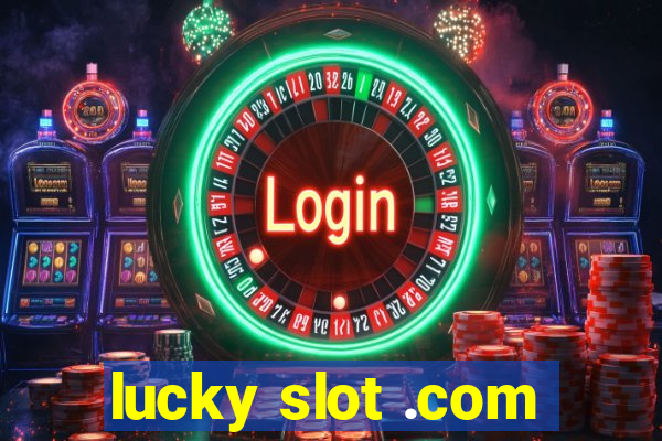 lucky slot .com