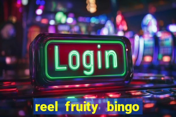 reel fruity bingo slot free play