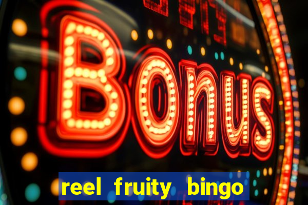 reel fruity bingo slot free play