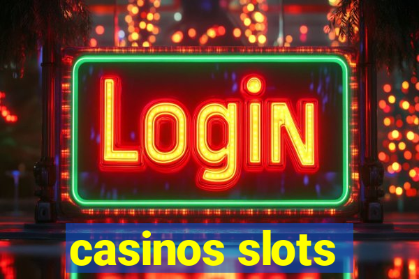 casinos slots