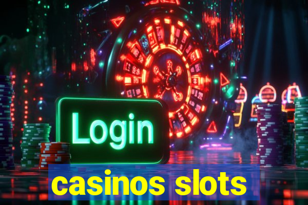 casinos slots