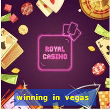 winning in vegas slot machines