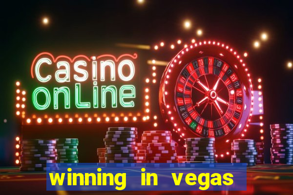 winning in vegas slot machines