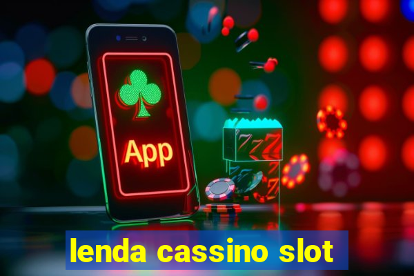 lenda cassino slot