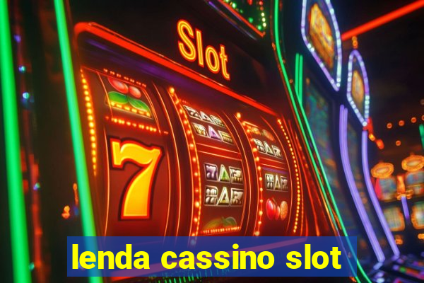 lenda cassino slot