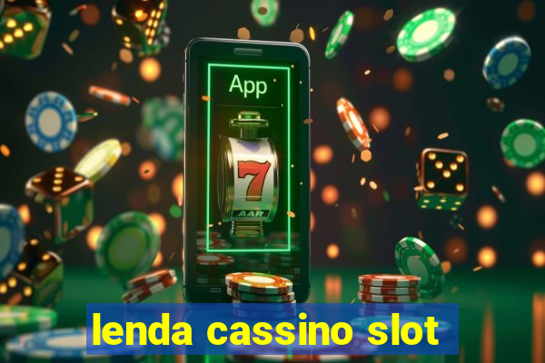 lenda cassino slot