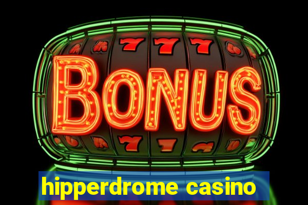 hipperdrome casino