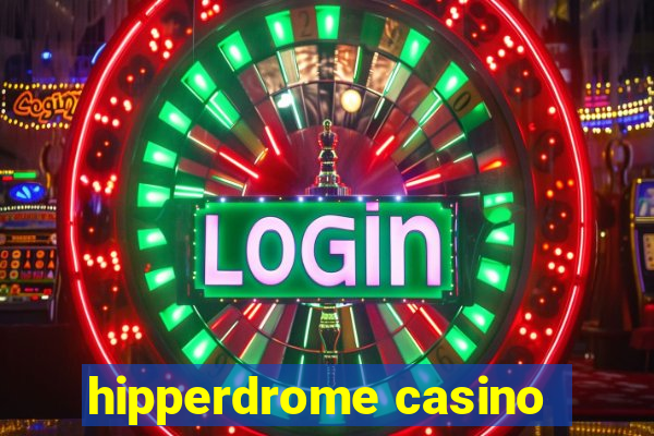 hipperdrome casino