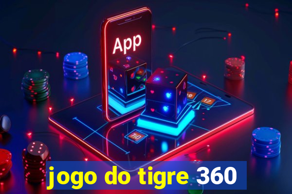 jogo do tigre 360