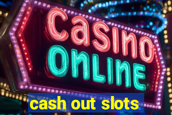 cash out slots