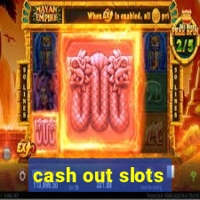 cash out slots