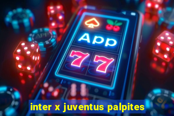 inter x juventus palpites