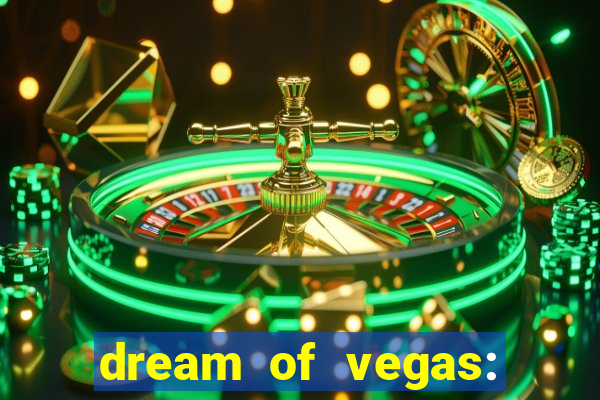 dream of vegas: slots casino