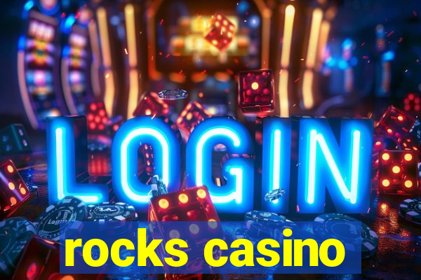 rocks casino