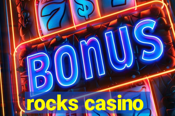 rocks casino