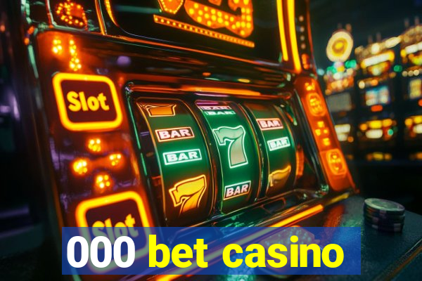 000 bet casino