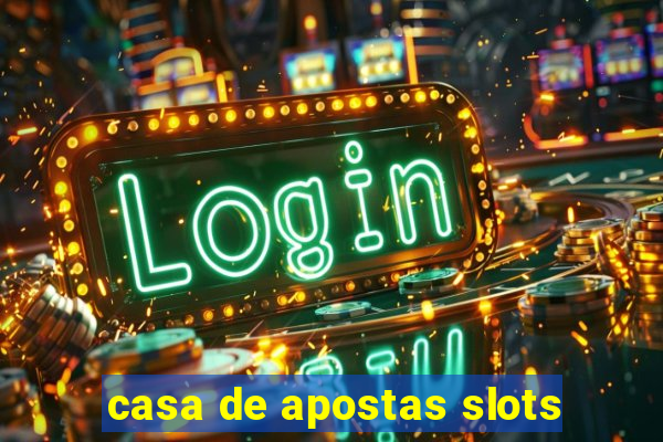 casa de apostas slots