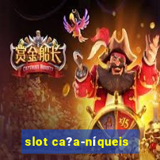 slot ca?a-níqueis