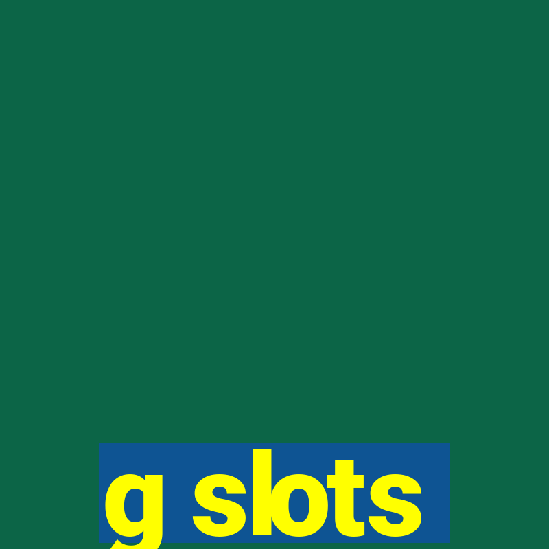 g slots