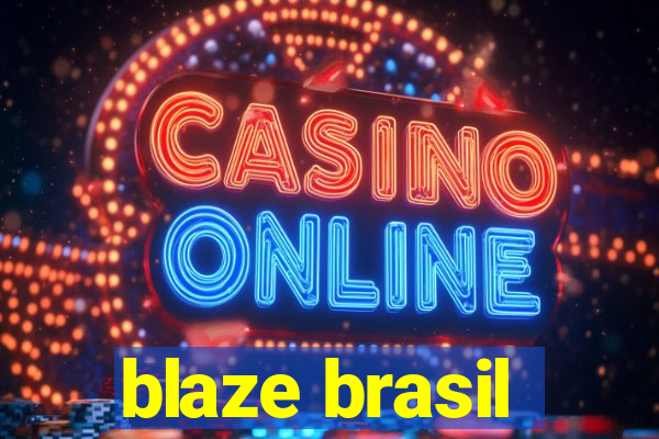 blaze brasil