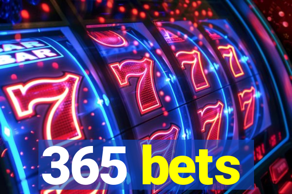 365 bets