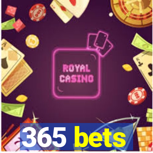 365 bets