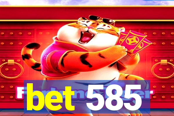 bet 585