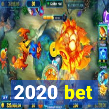 2020 bet