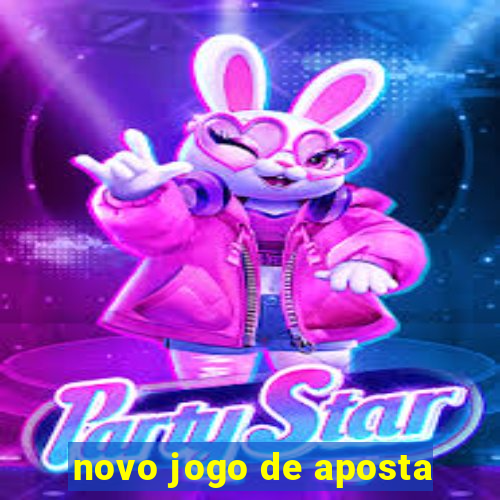 novo jogo de aposta