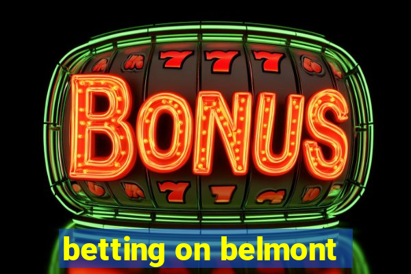 betting on belmont