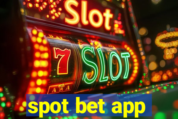 spot bet app