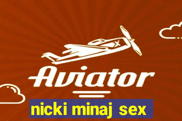 nicki minaj sex