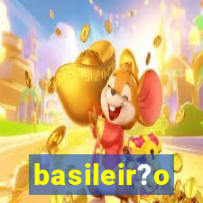 basileir?o