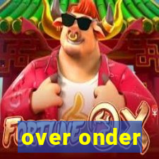 over onder