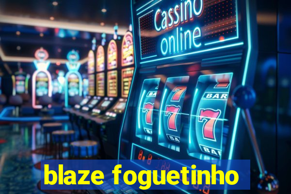 blaze foguetinho