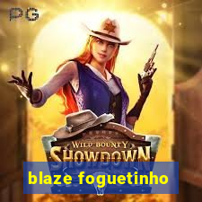 blaze foguetinho