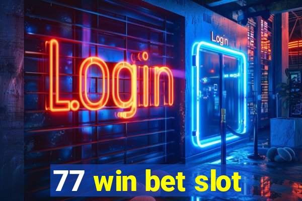 77 win bet slot