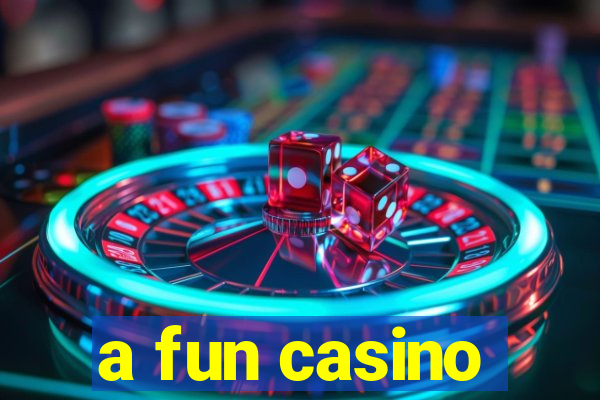 a fun casino