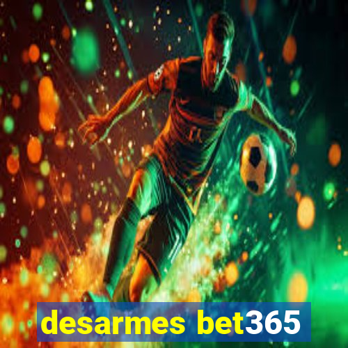 desarmes bet365