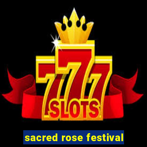 sacred rose festival