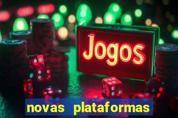 novas plataformas de apostas cassino